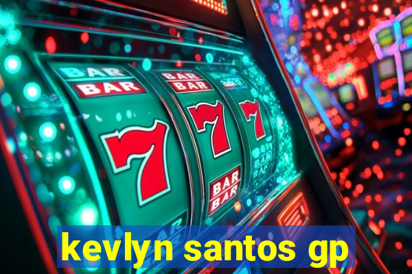 kevlyn santos gp